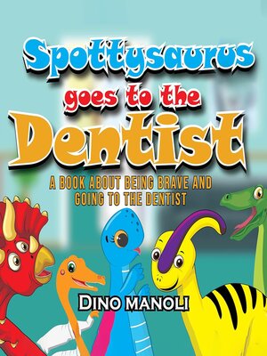 cover image of SPOTTYSAURUS GOES TO THE DENTIST